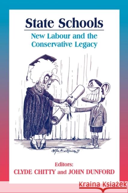 State Schools: New Labour and the Conservative Legacy Dunford, John 9780713040340 Taylor & Francis