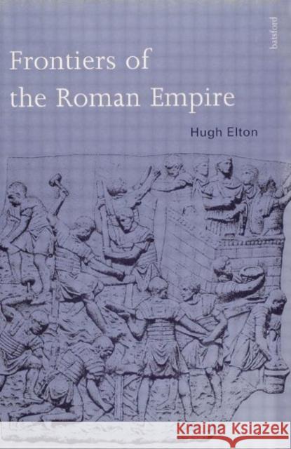 Frontiers of the Roman Empire Hugh Elton Hugh Elton  9780713473209