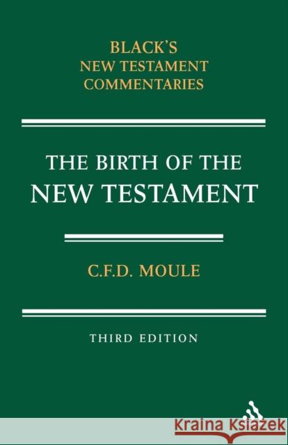 Birth of the New Testament C. F. D. Moule 9780713621334 A&C Black