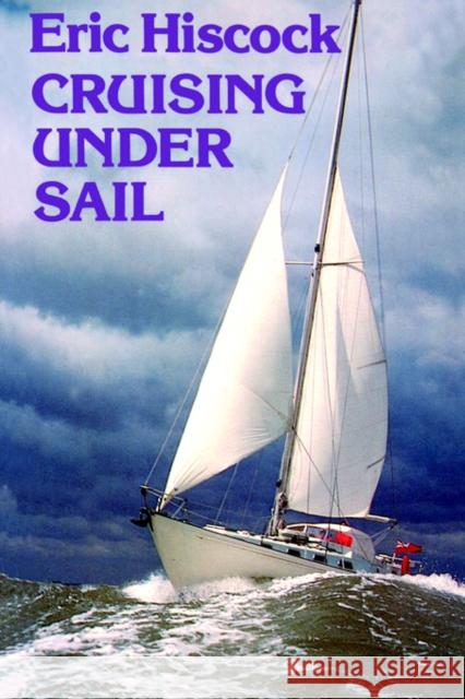 Cruising Under Sail Eric C. Hiscock 9780713635645 A & C BLACK PUBLISHERS LTD