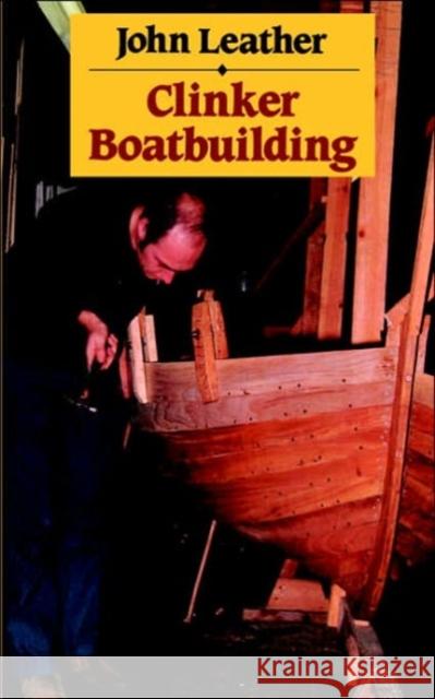 Clinker Boatbuilding John Leather 9780713636437