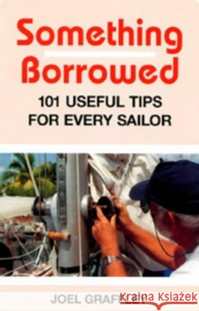 Something Borrowed: 101 Useful Tips for Every Boatowner  9780713644333 Seafarer Books