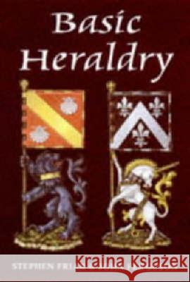 Basic Heraldry John Ferguson, Stephen Friar, John Ferguson 9780713651195 Bloomsbury Publishing PLC