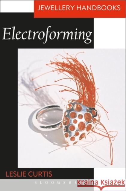 Electroforming Leslie Curtis 9780713652963 Bloomsbury Publishing PLC