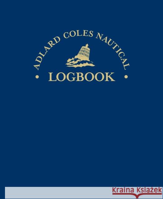 The Adlard Coles Nautical Logbook Robin Knox-Johnston 9780713653069
