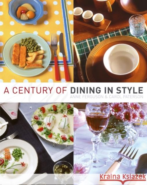 A Century of Dining in Style Anne Ferguson, Carol Paterson 9780713656831