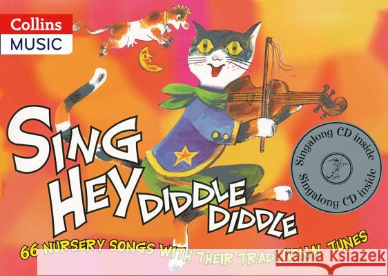 Sing Hey Diddle Diddle (Book + CD): 66 Nursery Songs with Their Traditional Tunes  9780713659344 0
