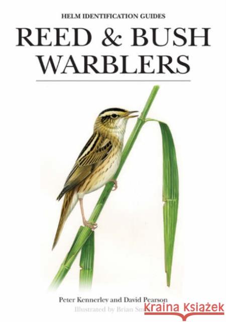 Reed and Bush Warblers Peter Kennerley, David Pearson, B. Small 9780713660227