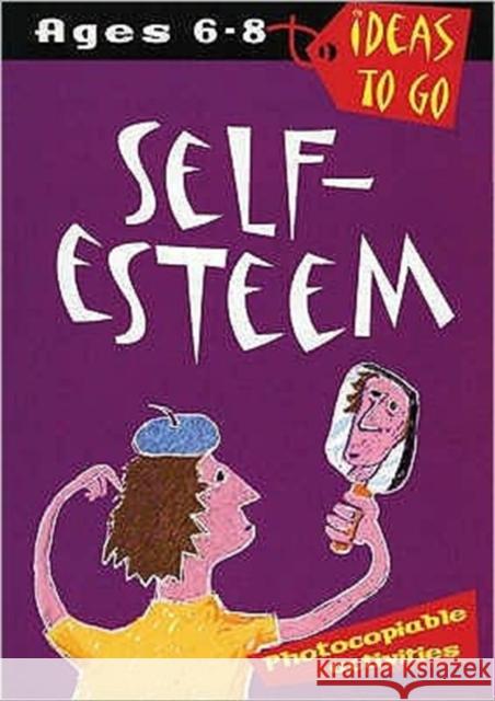 Self Esteem: Age 6-8 Tanya Dalgleish 9780713661866 Bloomsbury Publishing PLC