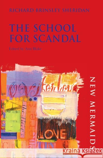 The School for Scandal Richard Brinsley Sheridan, Prof. Ann Blake 9780713662900 Bloomsbury Publishing PLC