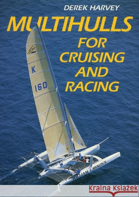 Multihulls for Cruising & Racing Harvey, Derek 9780713664140 A&C Black