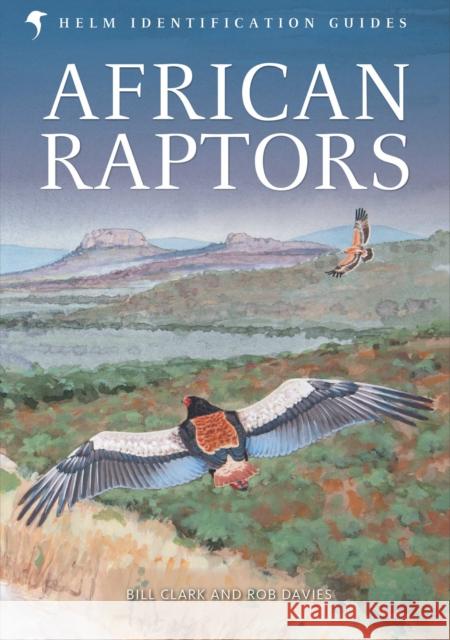 African Raptors William S. Clark, Rob Davies, Rob Davies 9780713665383 Bloomsbury Publishing PLC