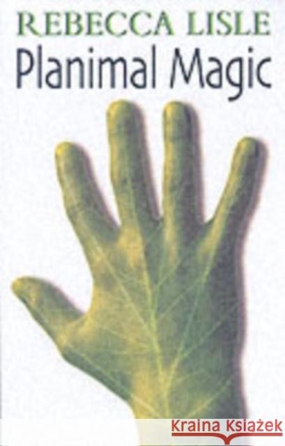 Planimal Magic Rebecca Lisle 9780713666564