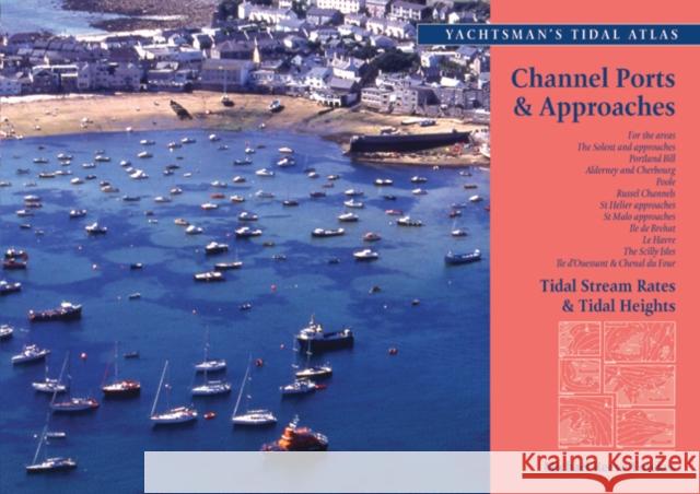 The Yachtsman's Tidal Atlas: Channel Ports & Approaches Michael Reeve-Fowkes 9780713667295