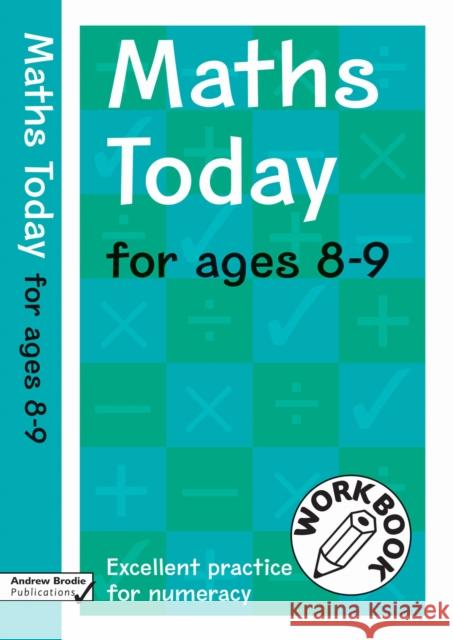 Maths Today for Ages 8-9: Workbook Andrew Brodie 9780713671292