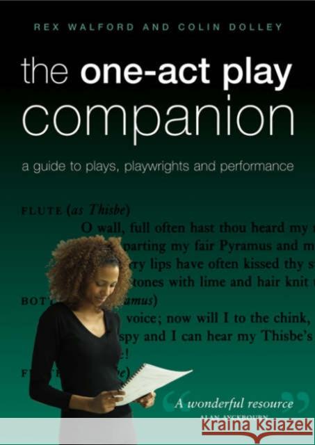 The One-Act Play Companion: A Guide to Plays, Playwrights and Performance Dolley, Colin 9780713674286 0