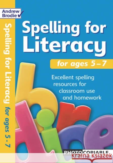 Spelling for Literacy for ages 5-7 Andrew Brodie, Judy Richardson 9780713675627