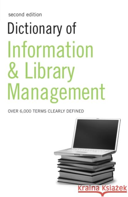 Dictionary of Information and Library Management A & C Black Publishers Ltd 9780713675917 A&C Black