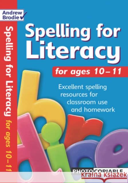 Spelling for Literacy for ages 10-11 Andrew Brodie 9780713677478 Bloomsbury Publishing PLC