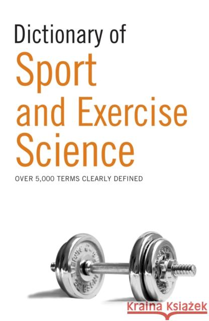 Dictionary of Sport and Exercise Science  9780713677850 Bloomsbury Publishing PLC