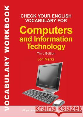 Check Your English Vocabulary for Computers and Information Technology Marks, Jon 9780713679175 A & C Black Publishers