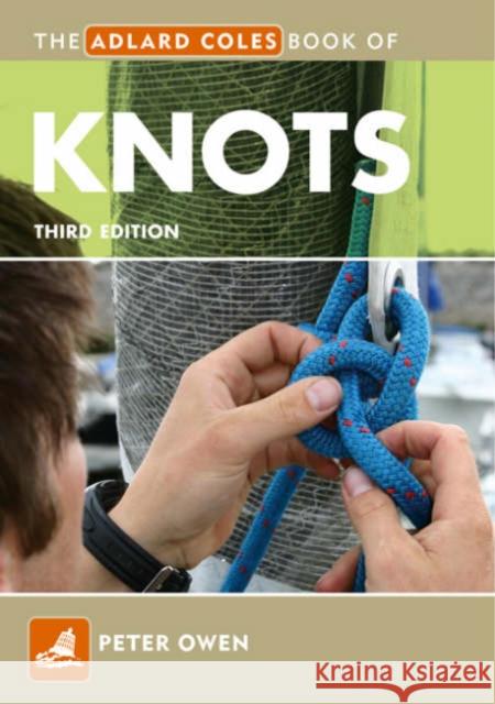 The Adlard Coles Book of Knots Peter Owen 9780713681529