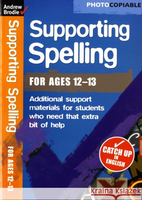 Supporting Spelling 12-13 Andrew Brodie 9780713684308