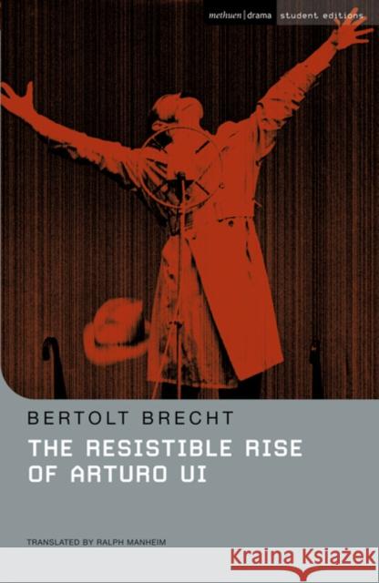 The Resistible Rise of Arturo Ui Bertolt Brecht 9780713685114 Bloomsbury Publishing PLC