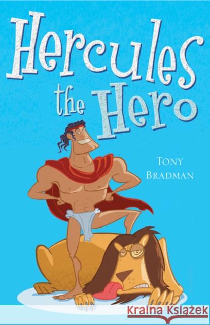 Hercules the Hero Tony Bradman 9780713687170 Bloomsbury Publishing PLC