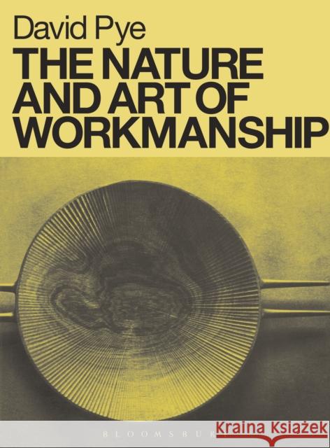 The Nature and Art of Workmanship David Pye 9780713689310 A&C Black