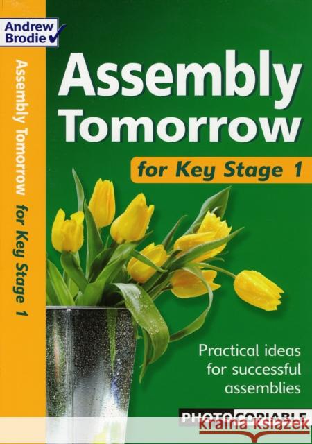 Assembly Tomorrow Key Stage 1 Andrew Brodie, Judy Richardson 9780713689587