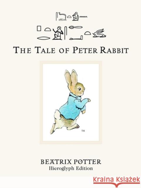 The Tale of Peter Rabbit: Hieroglyph Edition Beatrix Potter 9780714119694 British Museum Press