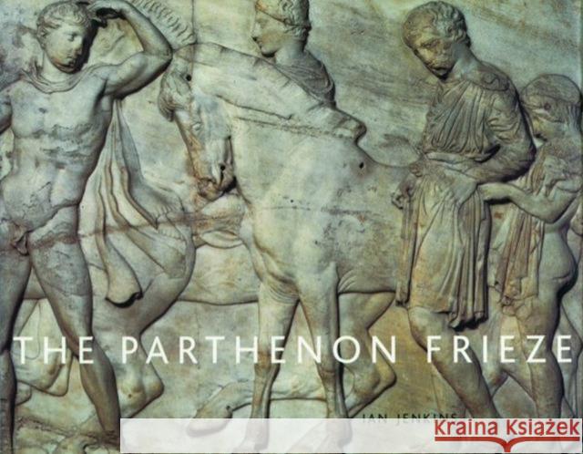 The Parthenon Frieze Ian Jenkins 9780714122373 BRITISH MUSEUM PRESS