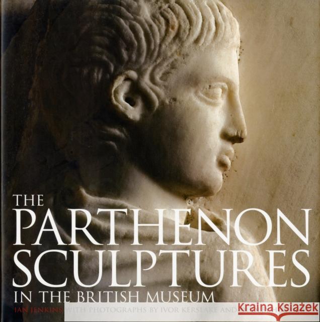 The Parthenon Sculptures in the British Museum Ian Jenkins 9780714122618 British Museum Press