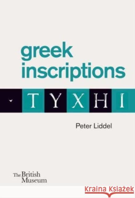 Greek inscriptions Peter Liddel 9780714122960