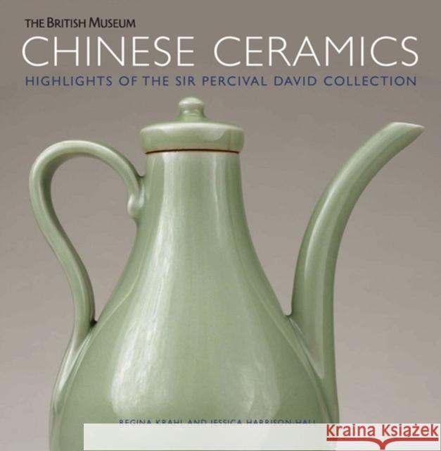 Chinese Ceramics: Highlights of the Sir Percival David Collection Jessica Harrison-Hall 9780714124544