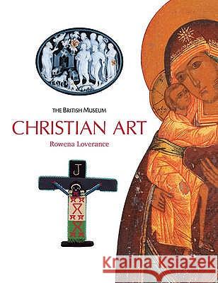 Christian Art Rowena Loverance 9780714150536 British Museum Press