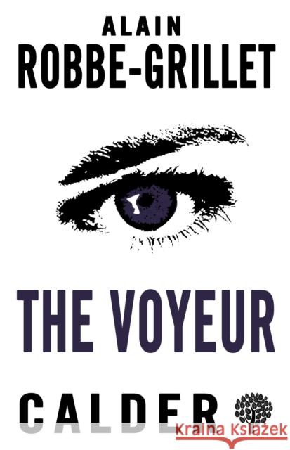 The Voyeur Alain Robbe-Grillet Richard Howard  9780714548579 Alma Books Ltd