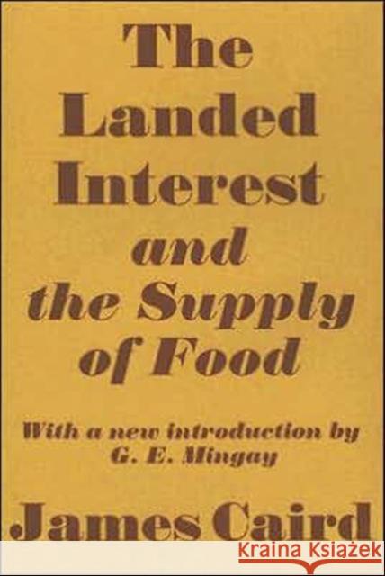 The Landed Interest and the Supply of Food Caird, James 9780714610429 Frank Cass Publishers