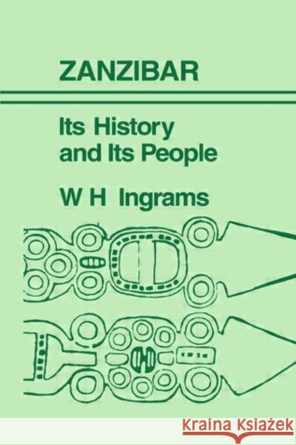 Zanzibar: Its History and its People Ingrams, W. H. 9780714611020 Routledge