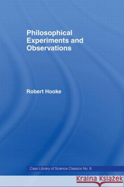 Philosophical Experiments and Observations Robert Hooke W. Derham 9780714611150 Frank Cass Publishers