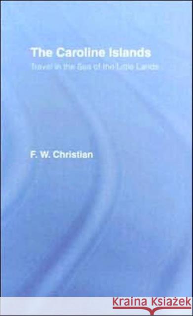 Caroline Islands F. W. Christian 9780714611235 Routledge