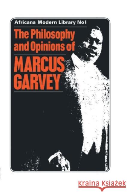 The Philosophy and Opinions of Marcus Garvey : Africa for the Africans Marcus Garvey Amy Jacques-Garvey 9780714611433