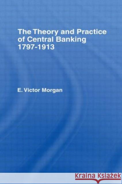 Theory and Practice of Central Banking E. Victor Morgan 9780714612379