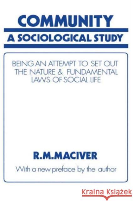 Community: A Sociological Study, Being an Attempt to Set Out Native & Fundamental Laws Maciver, Robert M. 9780714615813 Frank Cass Publishers