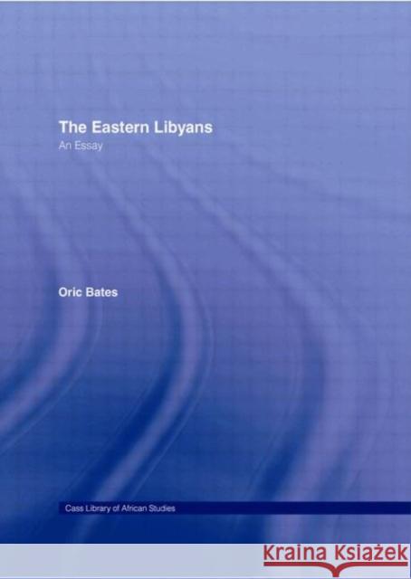 The Eastern Libyans (1914) Oric Bates Bates Oric 9780714616346 Routledge