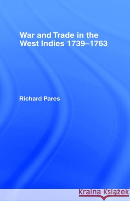 War and Trade in the West Indies Richard Pares 9780714619439 Frank Cass Publishers