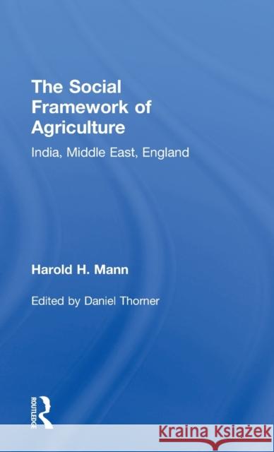 Social Framework of Agriculture Daniel Thorner Harold H. Mann 9780714623337