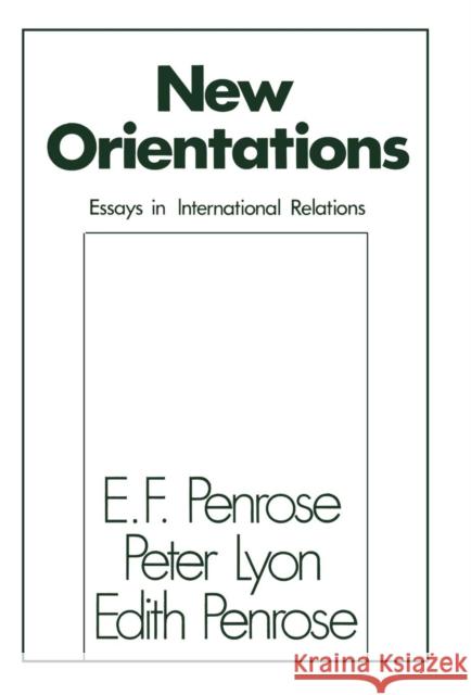 New Orientations: Essays in International Relations Penrose, Edith Tilton 9780714625935