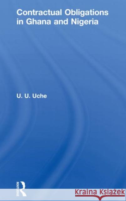 Contractual Obligations in Ghana and Nigeria U. U. Uche 9780714626116 Frank Cass Publishers